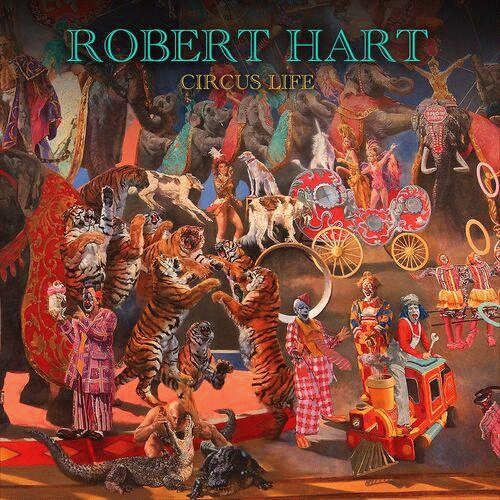 Robert Hart : Circus Life